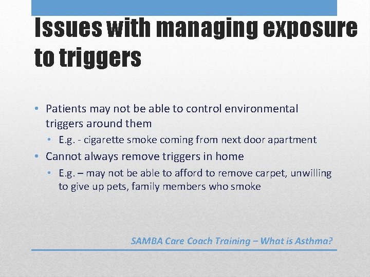 Issues with managing exposure to triggers • Patients may not be able to control