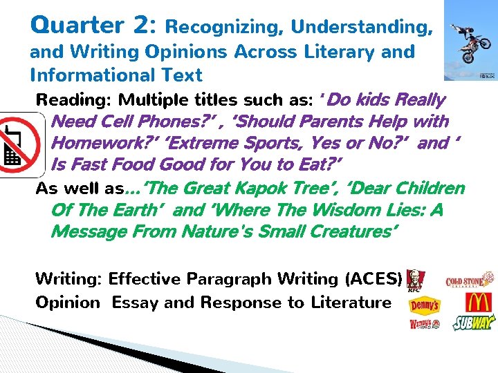 Quarter 2: Recognizing, Understanding, and Writing Opinions Across Literary and Informational Text Reading: Multiple