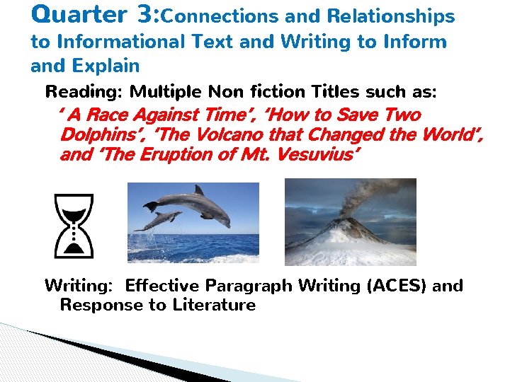 Quarter 3: Connections and Relationships to Informational Text and Writing to Inform and Explain