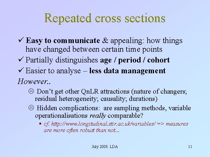 Repeated cross sections ü Easy to communicate & appealing: how things have changed between