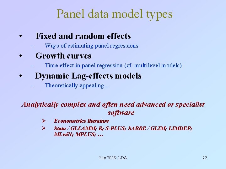 Panel data model types • Fixed and random effects – • Ways of estimating