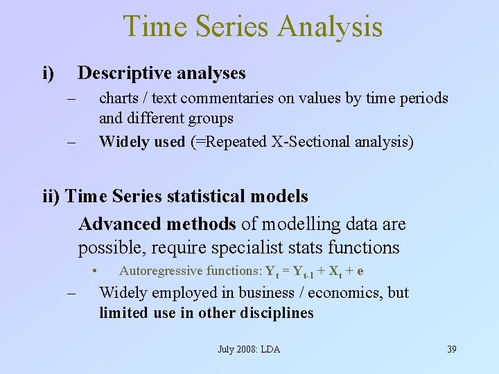 Time Series Analysis i) Descriptive analyses – charts / text commentaries on values by