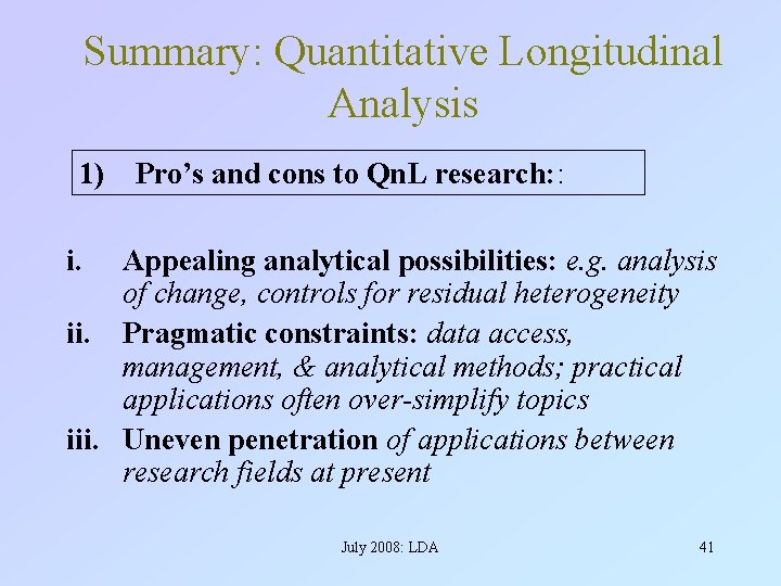 Summary: Quantitative Longitudinal Analysis 1) Pro’s and cons to Qn. L research: : i.