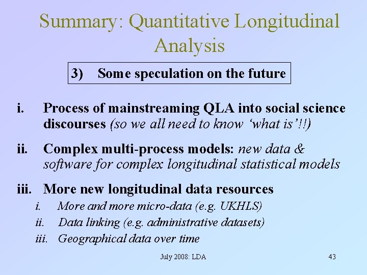Summary: Quantitative Longitudinal Analysis 3) Some speculation on the future i. Process of mainstreaming