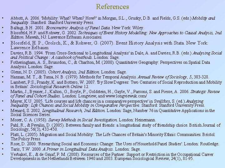 References • • • Abbott, A. 2006. 'Mobility: What? When? How? ' in Morgan,