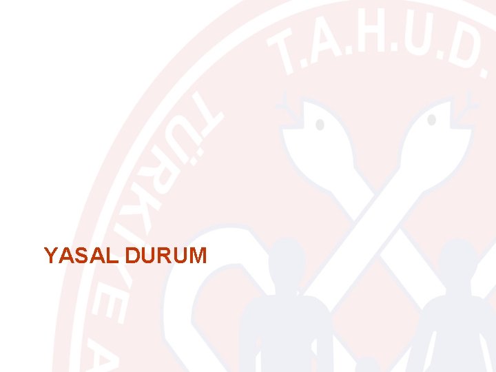 YASAL DURUM 