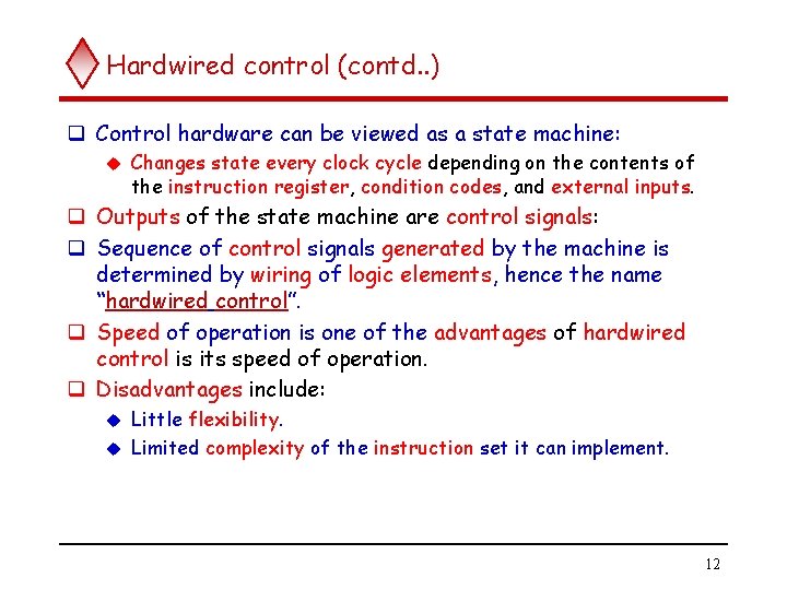 Hardwired control (contd. . ) q Control hardware can be viewed as a state