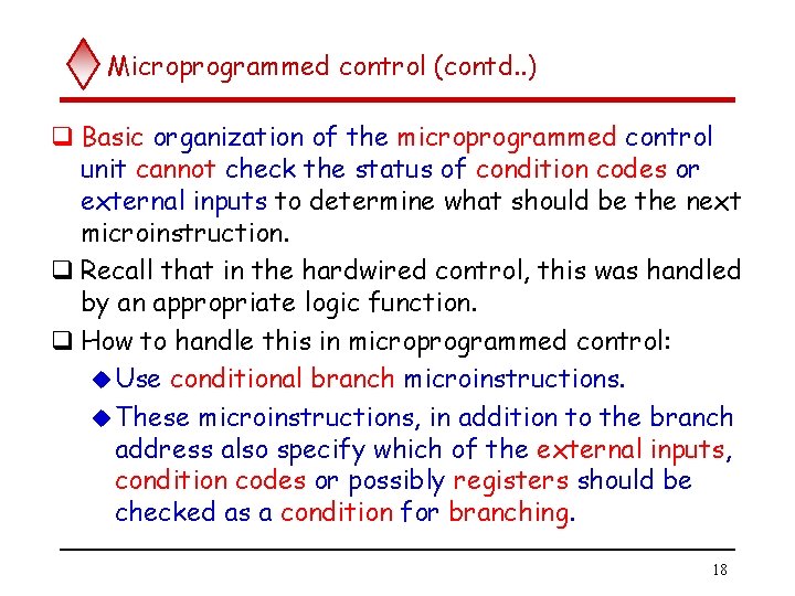 Microprogrammed control (contd. . ) q Basic organization of the microprogrammed control unit cannot