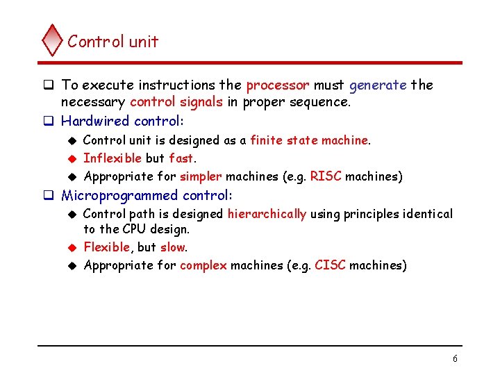 Control unit q To execute instructions the processor must generate the necessary control signals