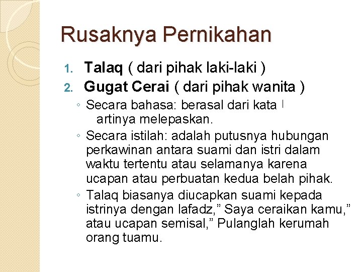 Rusaknya Pernikahan Talaq ( dari pihak laki-laki ) 2. Gugat Cerai ( dari pihak