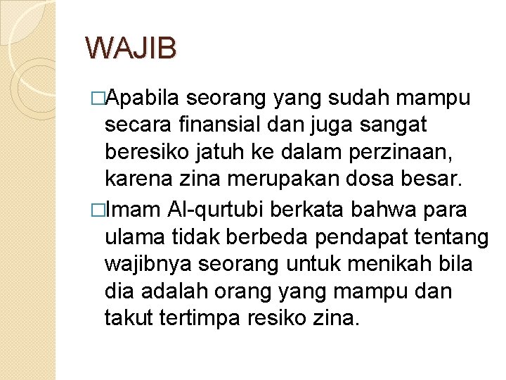 WAJIB �Apabila seorang yang sudah mampu secara finansial dan juga sangat beresiko jatuh ke