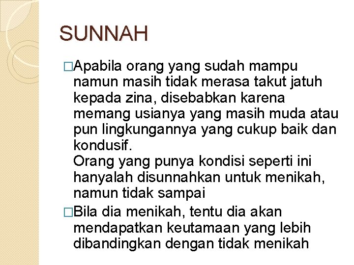 SUNNAH �Apabila orang yang sudah mampu namun masih tidak merasa takut jatuh kepada zina,