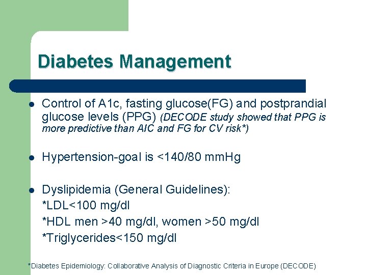 Diabetes Management l Control of A 1 c, fasting glucose(FG) and postprandial glucose levels