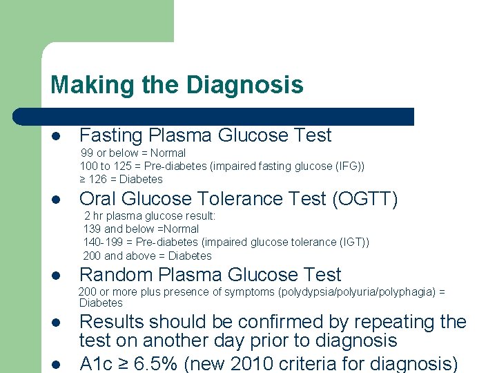 Making the Diagnosis l Fasting Plasma Glucose Test 99 or below = Normal 100