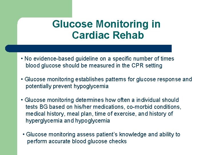 Glucose Monitoring in Cardiac Rehab • No evidence-based guideline on a specific number of