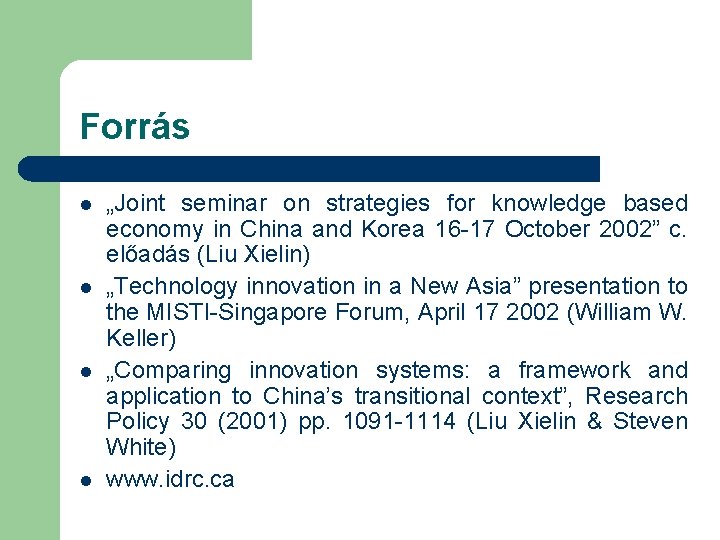 Forrás l l „Joint seminar on strategies for knowledge based economy in China and