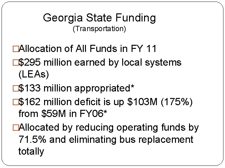 Georgia State Funding (Transportation) �Allocation of All Funds in FY 11 �$295 million earned