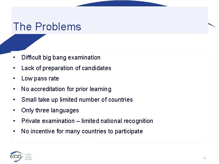 The Problems • Difficult big bang examination • Lack of preparation of candidates •