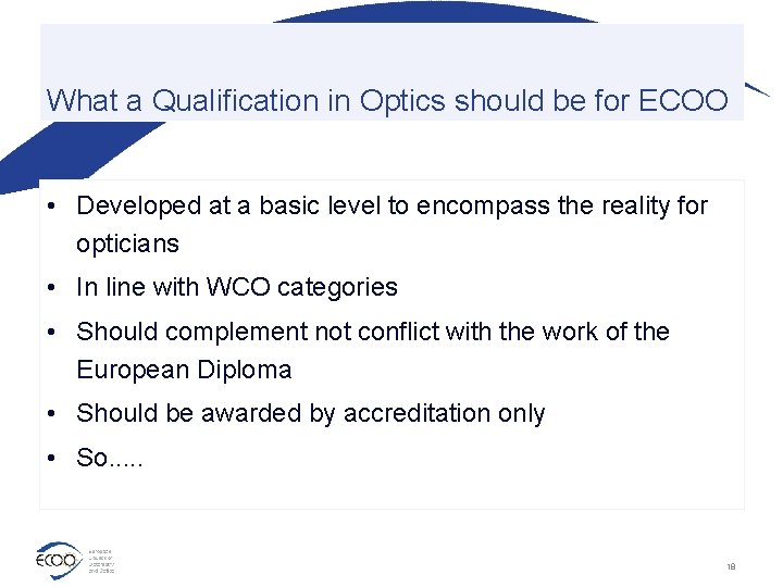 What a Qualification in Optics should be for ECOO • Developed at a basic