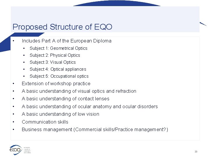 Proposed Structure of EQO • Includes Part A of the European Diploma • Subject
