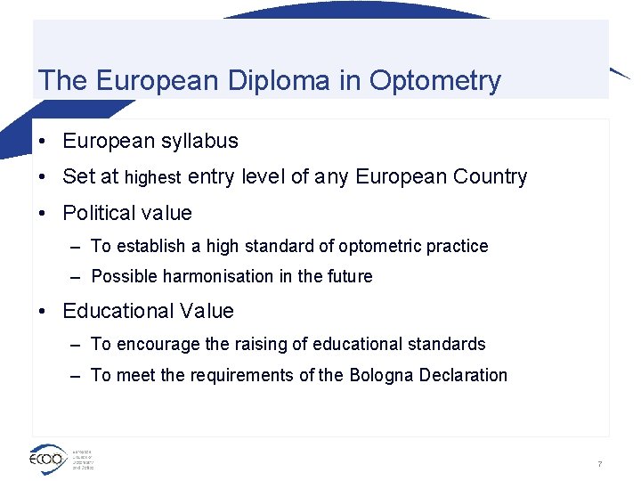 The European Diploma in Optometry • European syllabus • Set at highest entry level