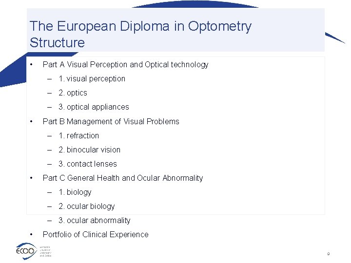 The European Diploma in Optometry Structure • Part A Visual Perception and Optical technology