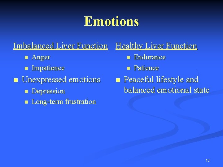 Emotions Imbalanced Liver Function Healthy Liver Function n Anger Impatience Unexpressed emotions n n