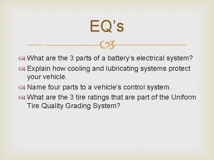 EQ’s What are the 3 parts of a battery’s electrical system? Explain how cooling