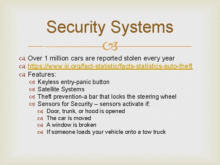 Security Systems Over 1 million cars are reported stolen every year https: //www. iii.