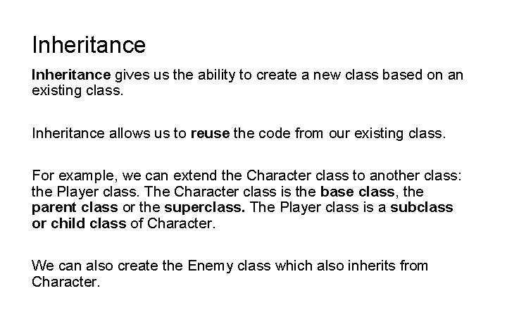 Inheritance gives us the ability to create a new class based on an existing