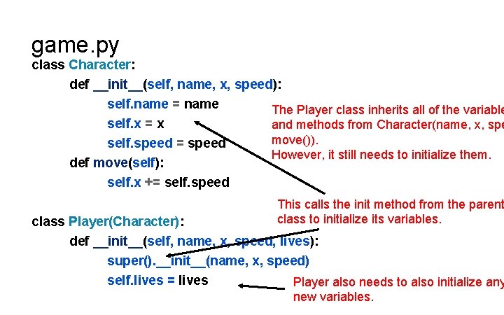 game. py class Character: def __init__(self, name, x, speed): self. name = name The