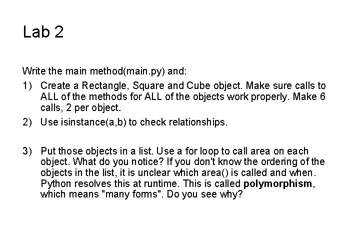 Lab 2 Write the main method(main. py) and: 1) Create a Rectangle, Square and