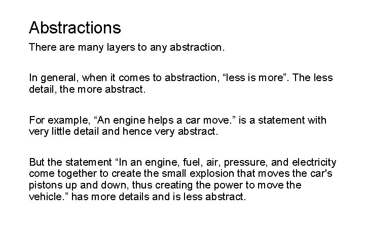 Abstractions There are many layers to any abstraction. In general, when it comes to