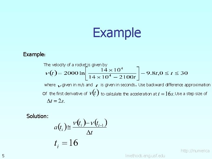 Example: The velocity of a rocket is given by where given in m/s and