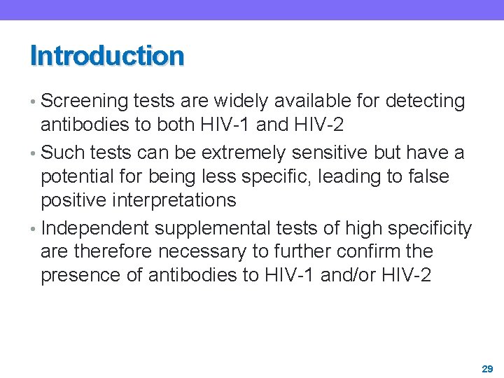 Introduction • Screening tests are widely available for detecting antibodies to both HIV-1 and