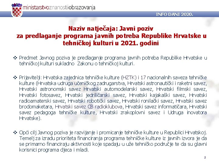 INFO DANI 2020. Naziv natječaja: Javni poziv za predlaganje programa javnih potreba Republike Hrvatske