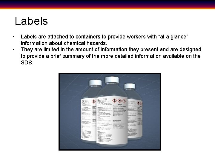 Labels • • Labels are attached to containers to provide workers with “at a