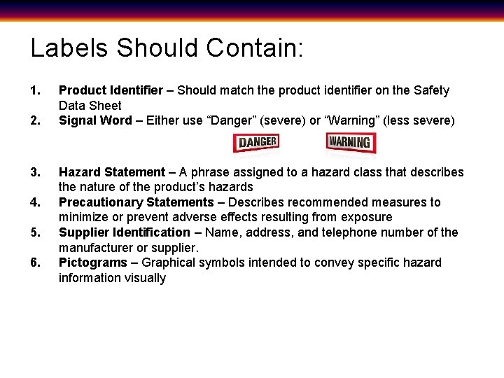 Labels Should Contain: 1. 2. 3. 4. 5. 6. Product Identifier – Should match