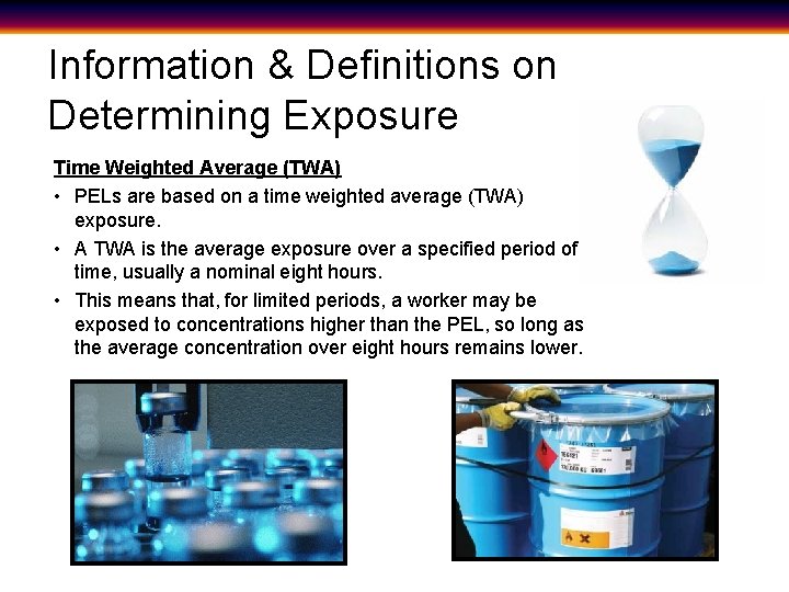 Information & Definitions on Determining Exposure Time Weighted Average (TWA) • PELs are based