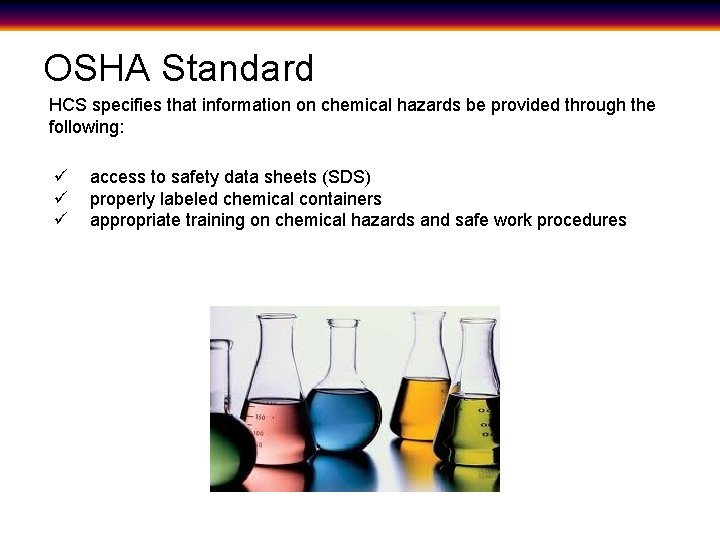 OSHA Standard HCS specifies that information on chemical hazards be provided through the following: