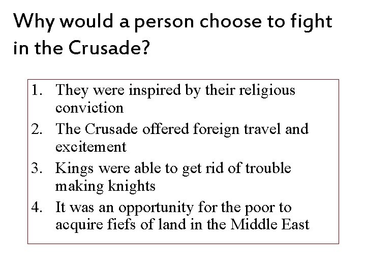 Why would a person choose to fight in the Crusade? 1. They were inspired