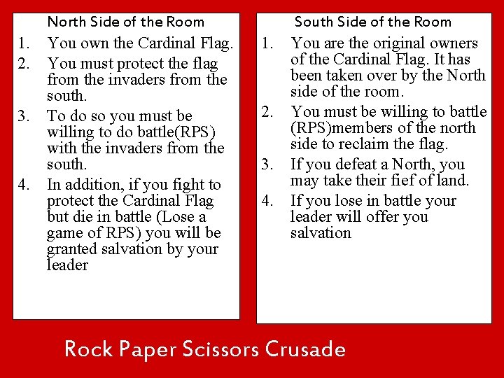 1. 2. 3. 4. North Side of the Room You own the Cardinal Flag.