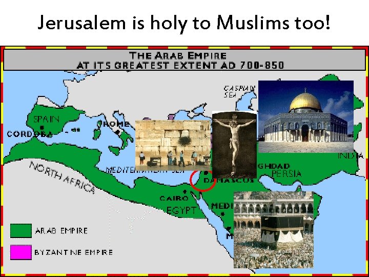 Jerusalem is holy to Muslims too! 