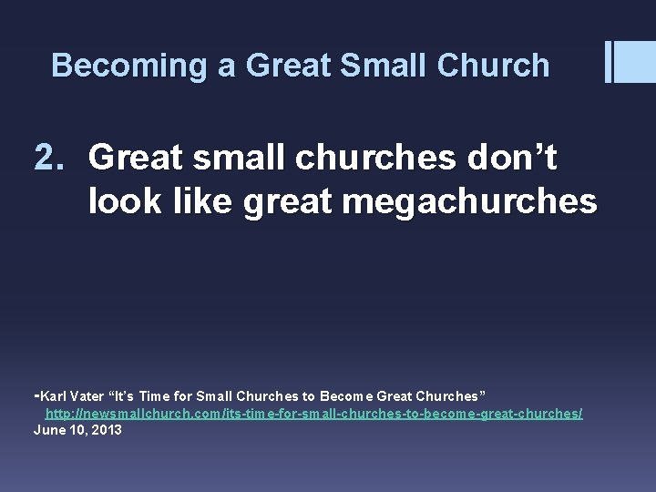 Becoming a Great Small Church 2. Great small churches don’t look like great megachurches