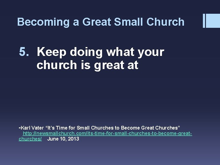 Becoming a Great Small Church 5. Keep doing what your church is great at