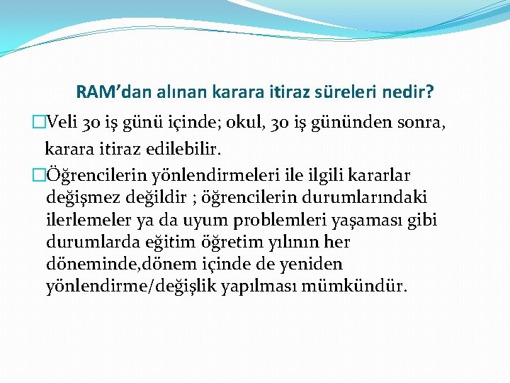 RAM’dan alınan karara itiraz süreleri nedir? �Veli 30 iş günü içinde; okul, 30 iş