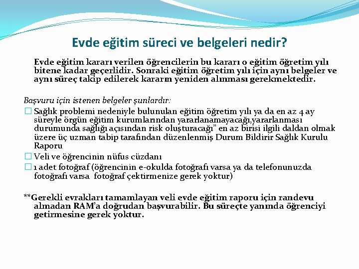 Evde eğitim süreci ve belgeleri nedir? Evde eğitim kararı verilen öğrencilerin bu kararı o