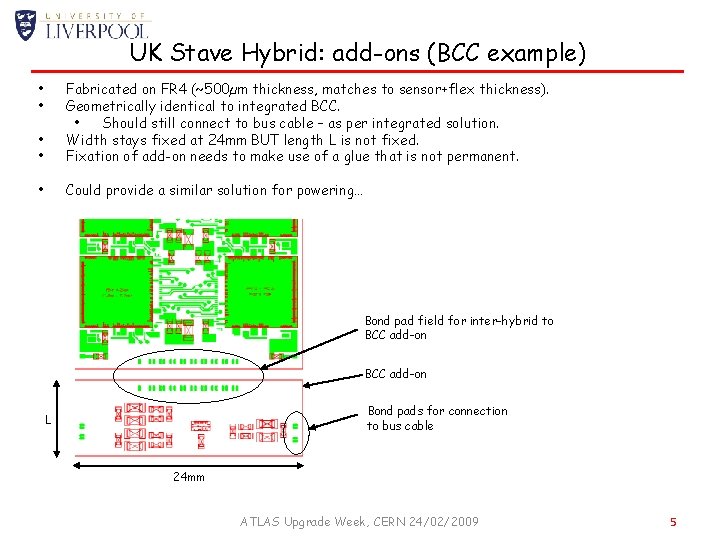 UK Stave Hybrid: add-ons (BCC example) • • Fabricated on FR 4 (~500µm thickness,