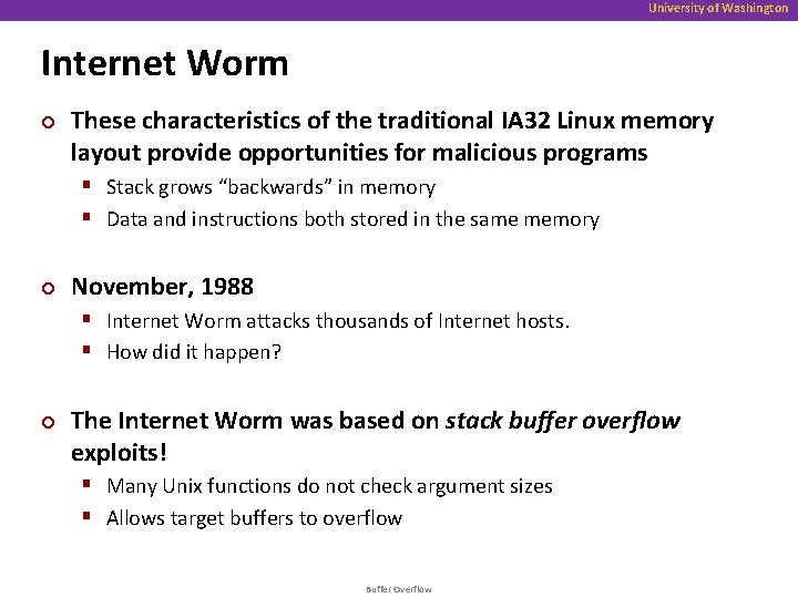 University of Washington Internet Worm ¢ These characteristics of the traditional IA 32 Linux