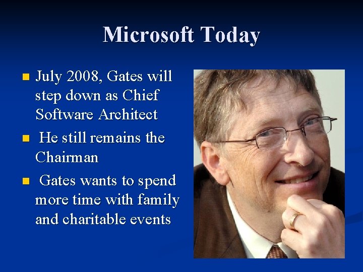 Microsoft Today July 2008, Gates will step down as Chief Software Architect n He